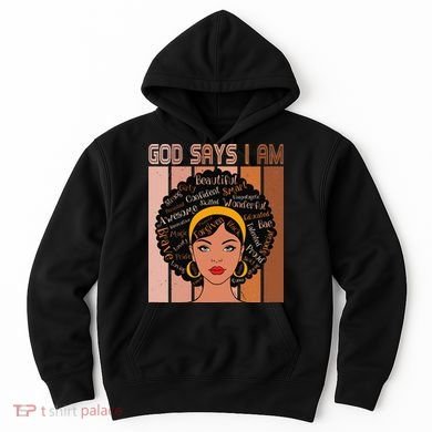 Black Powerful Juneteenth African American God Says I Am Hoodie