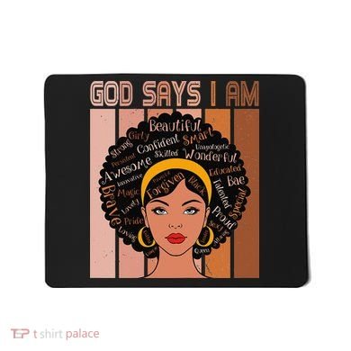 Black Powerful Juneteenth African American God Says I Am Mousepad