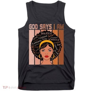 Black Powerful Juneteenth African American God Says I Am Tank Top