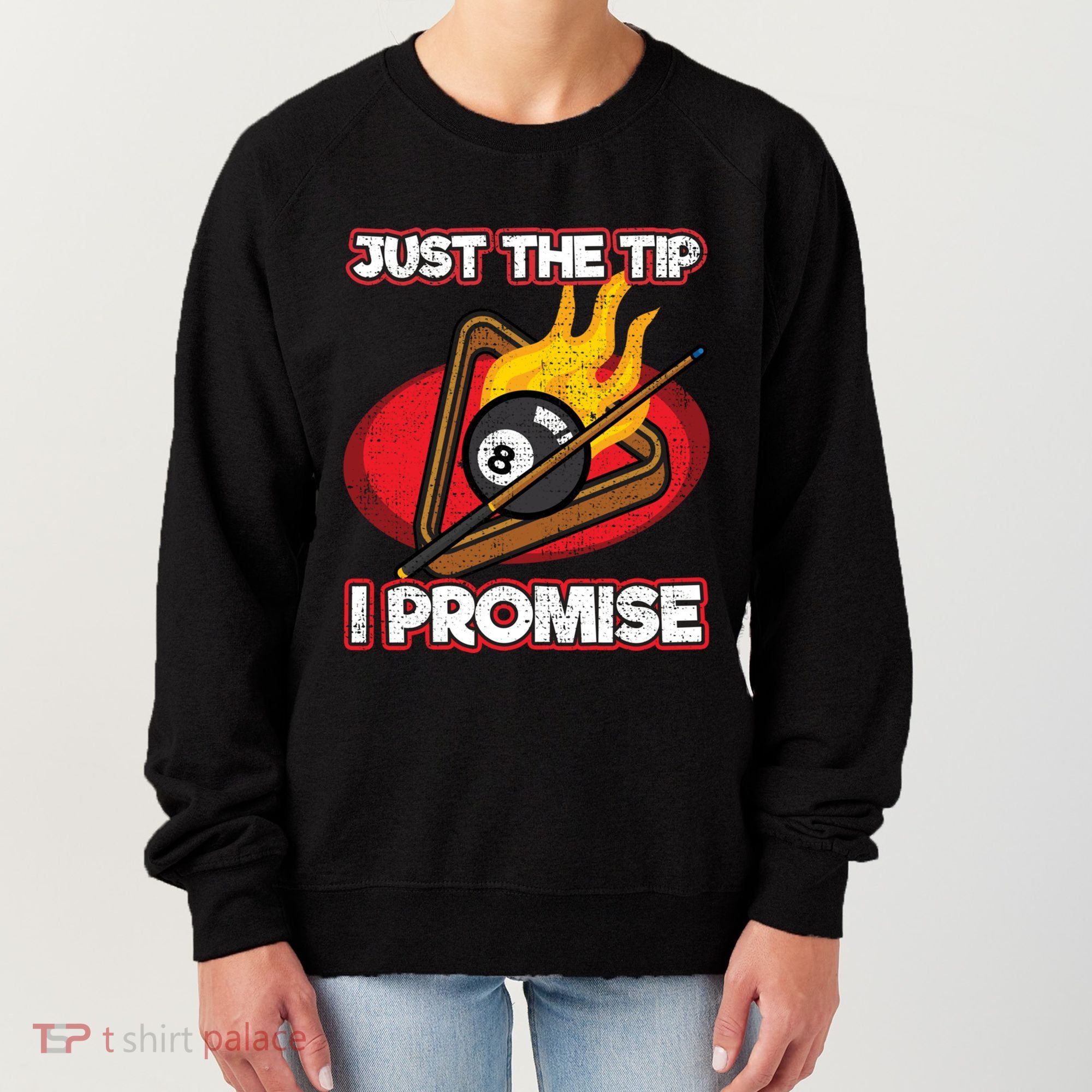 Billiards Player Just The Tip Promise Magic Shot Pool Cute Gift Women's Sweatshirt