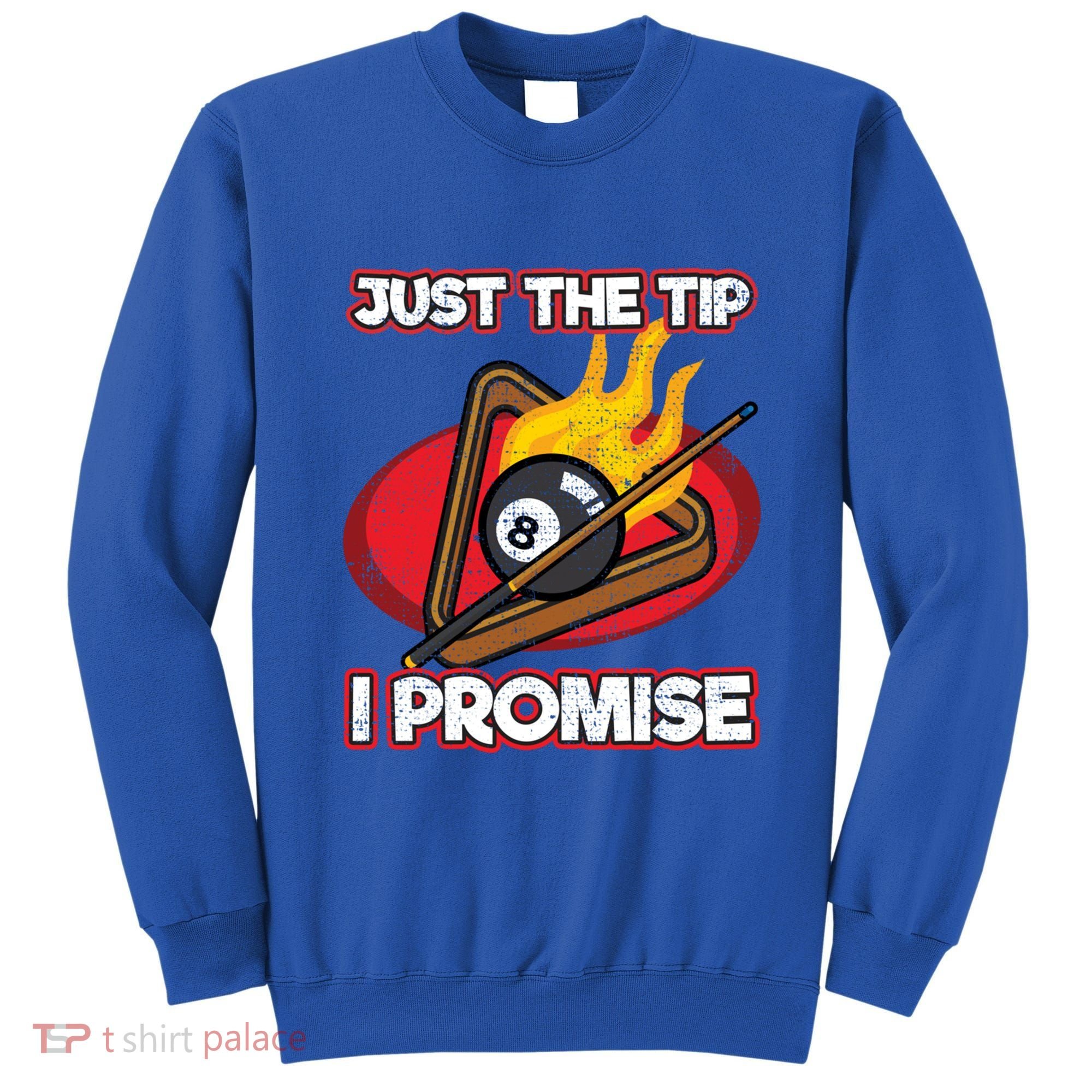 Billiards Player Just The Tip Promise Magic Shot Pool Cute Gift Sweatshirt