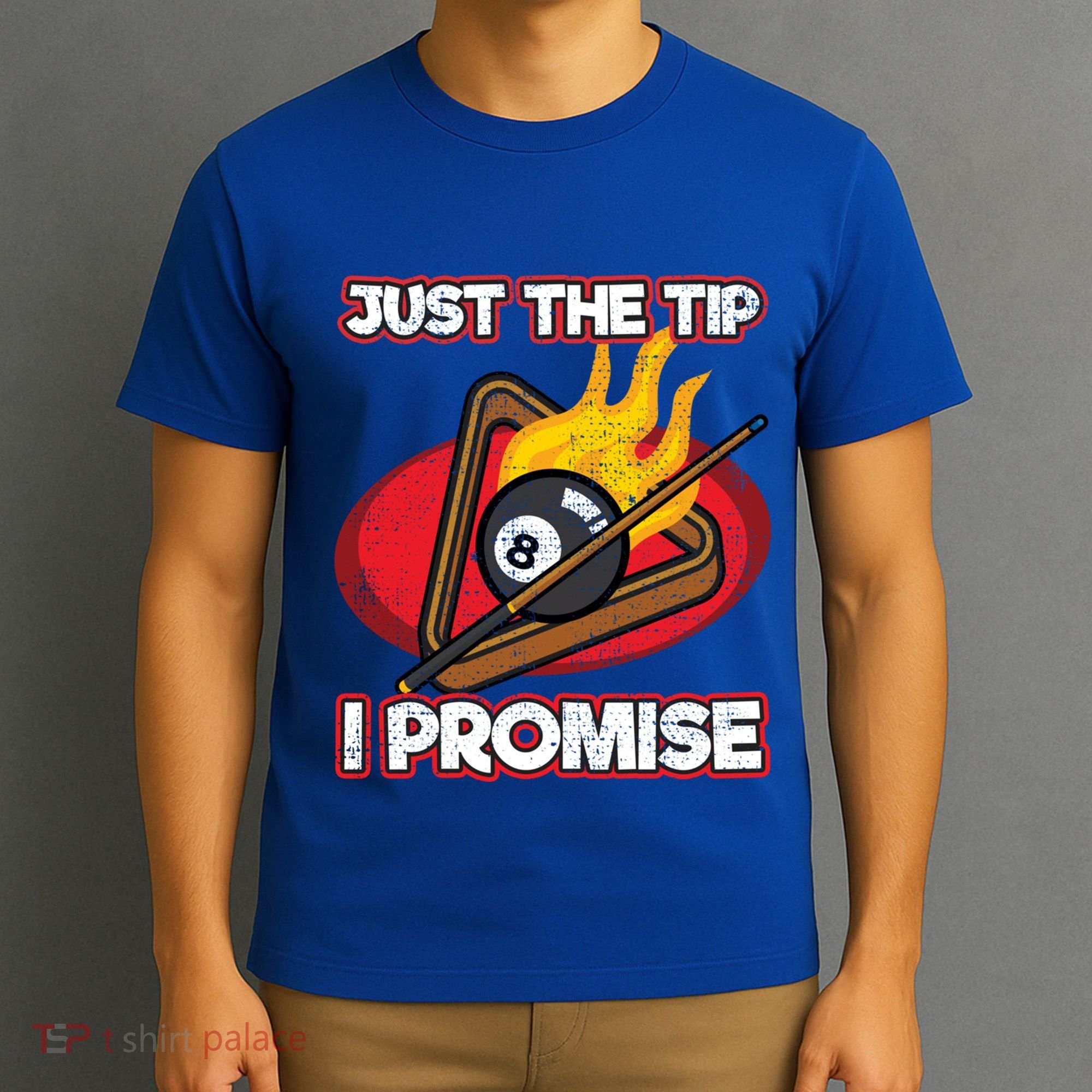 Billiards Player Just The Tip Promise Magic Shot Pool Cute Gift T-Shirt