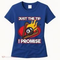 Billiards Player Just The Tip Promise Magic Shot Pool Cute Gift Women's T-Shirt thumb 0