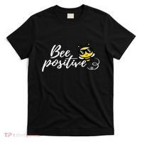 Bee Positive Kind Honey Bees Bumblebee Optimism T-Shirt thumb 0