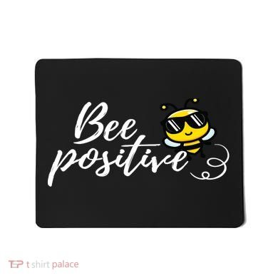 Bee Positive Kind Honey Bees Bumblebee Optimism Mousepad