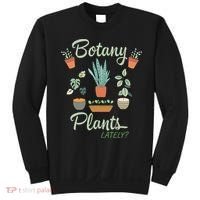 botany plants lately gardening humor plant pun gardener Sweatshirt thumb 0