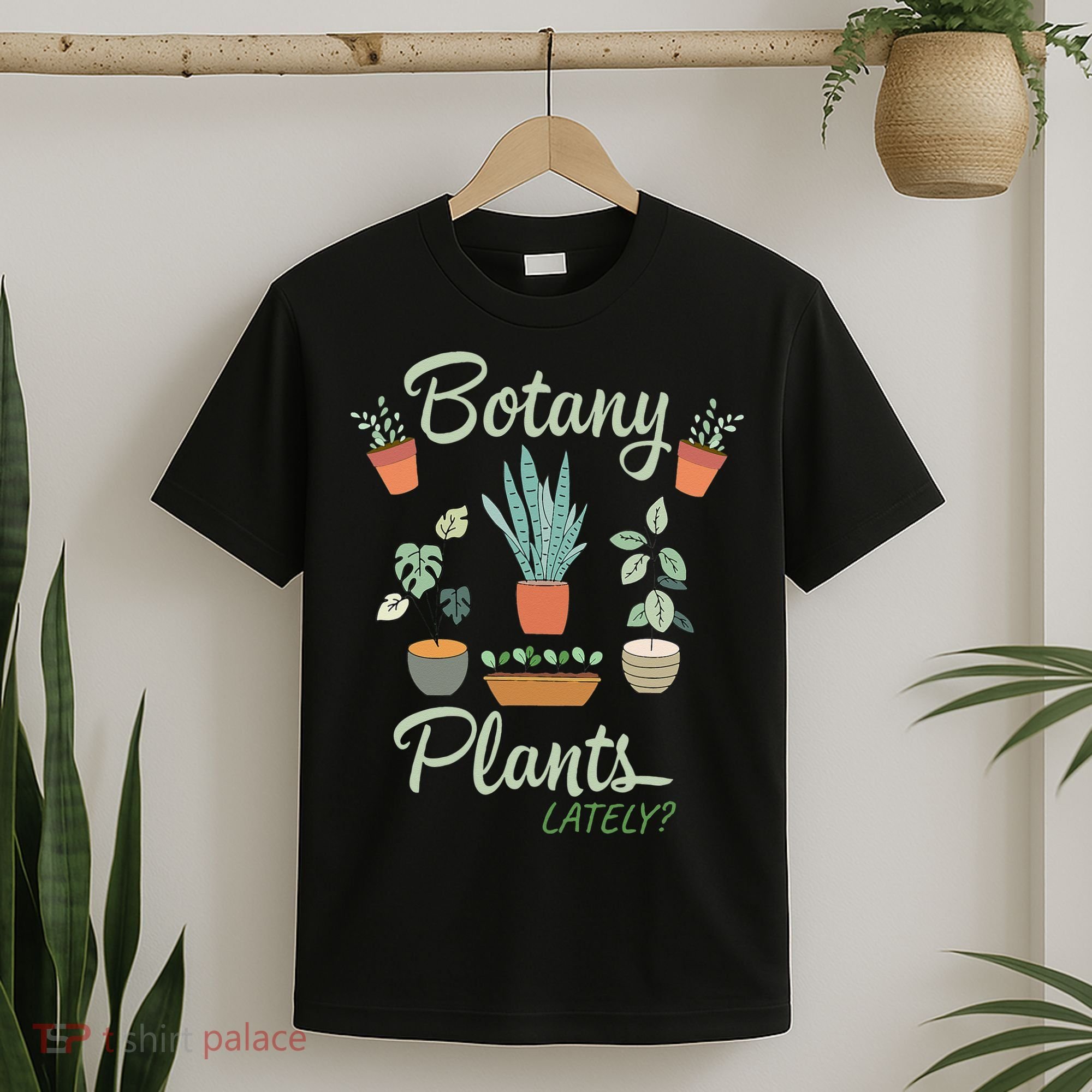botany plants lately gardening humor plant pun gardener T-Shirt