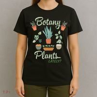 botany plants lately gardening humor plant pun gardener T-Shirt thumb 4