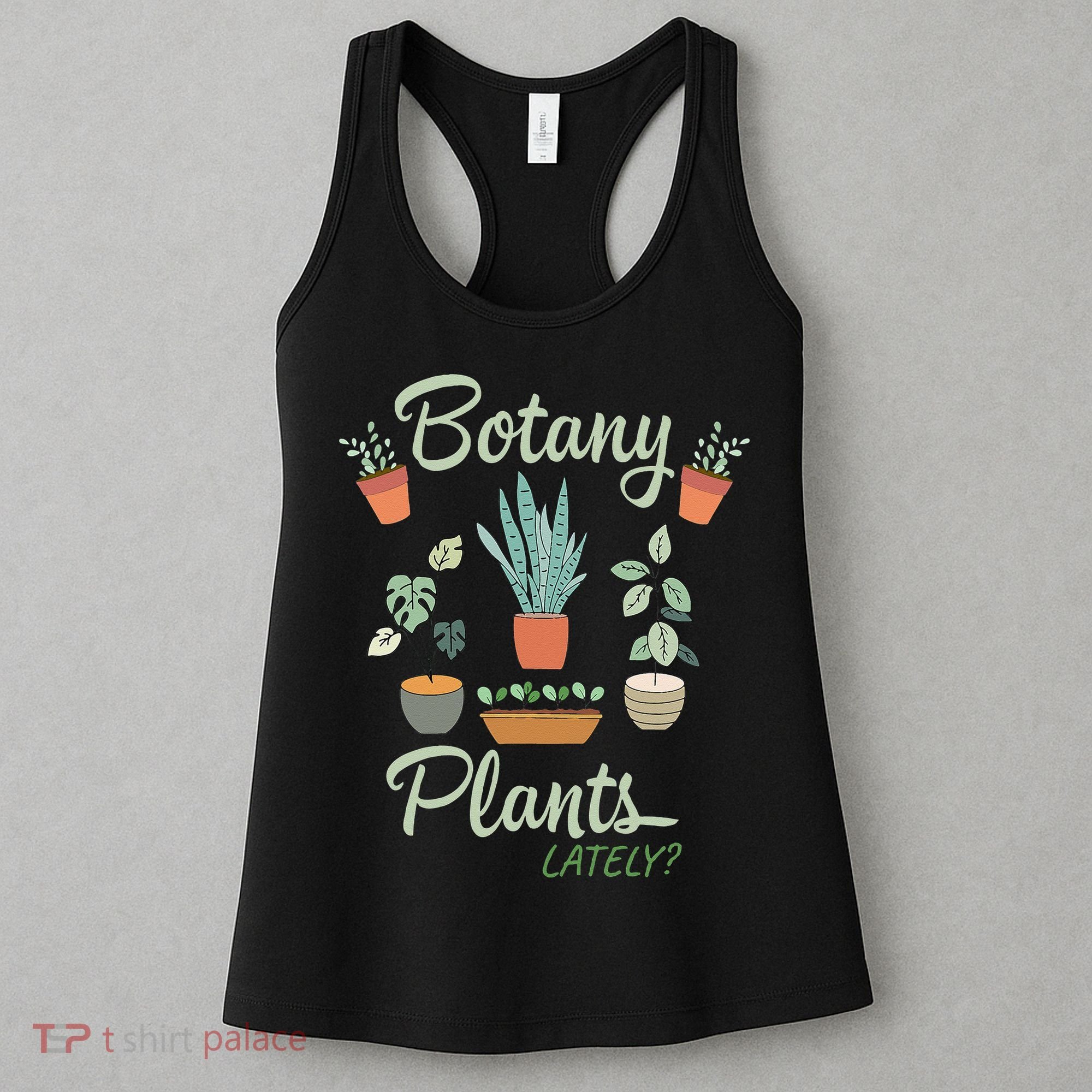 botany plants lately gardening humor plant pun gardener Women's Tank Top