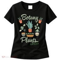 botany plants lately gardening humor plant pun gardener Women's T-Shirt thumb 0