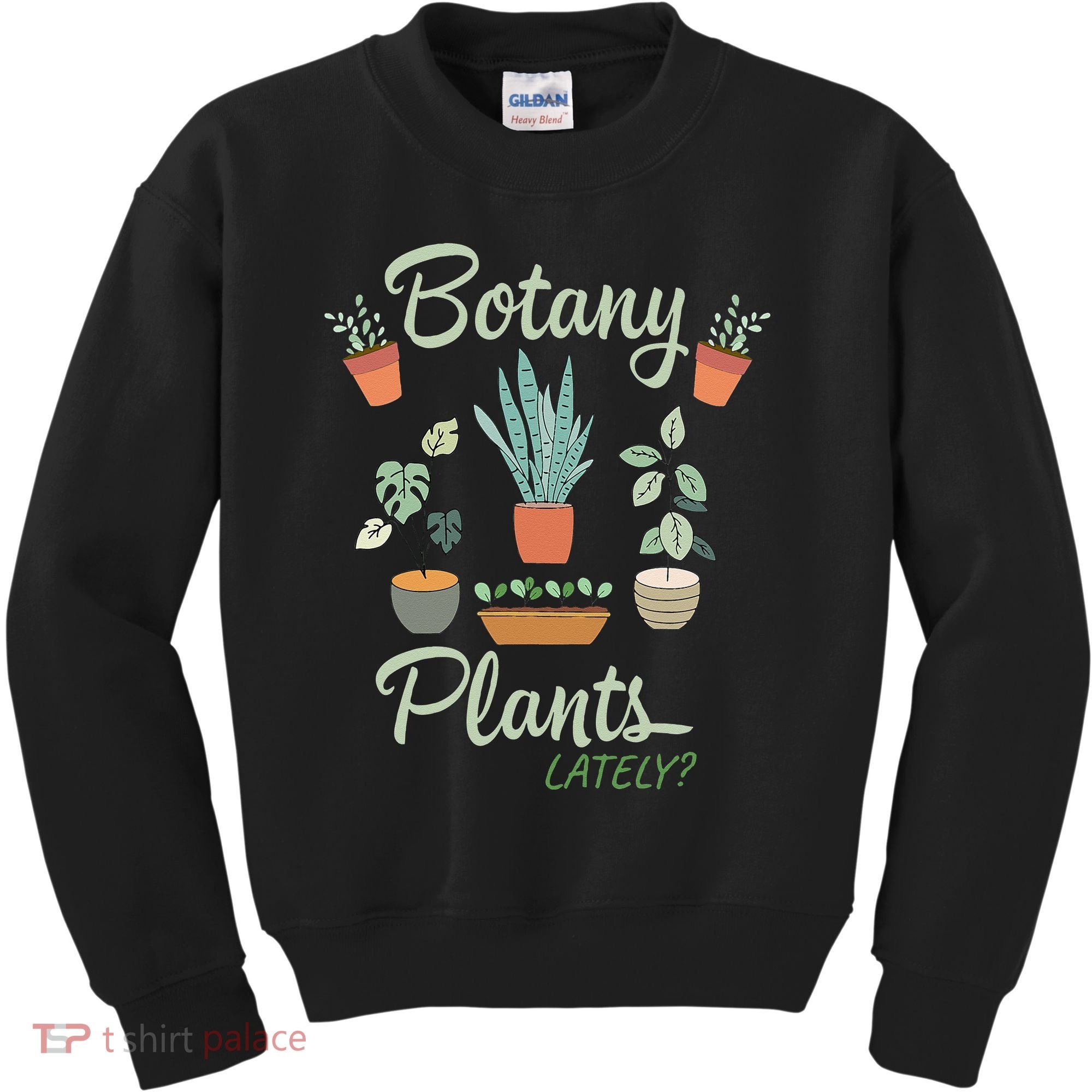 botany plants lately gardening humor plant pun gardener Kids Sweatshirt