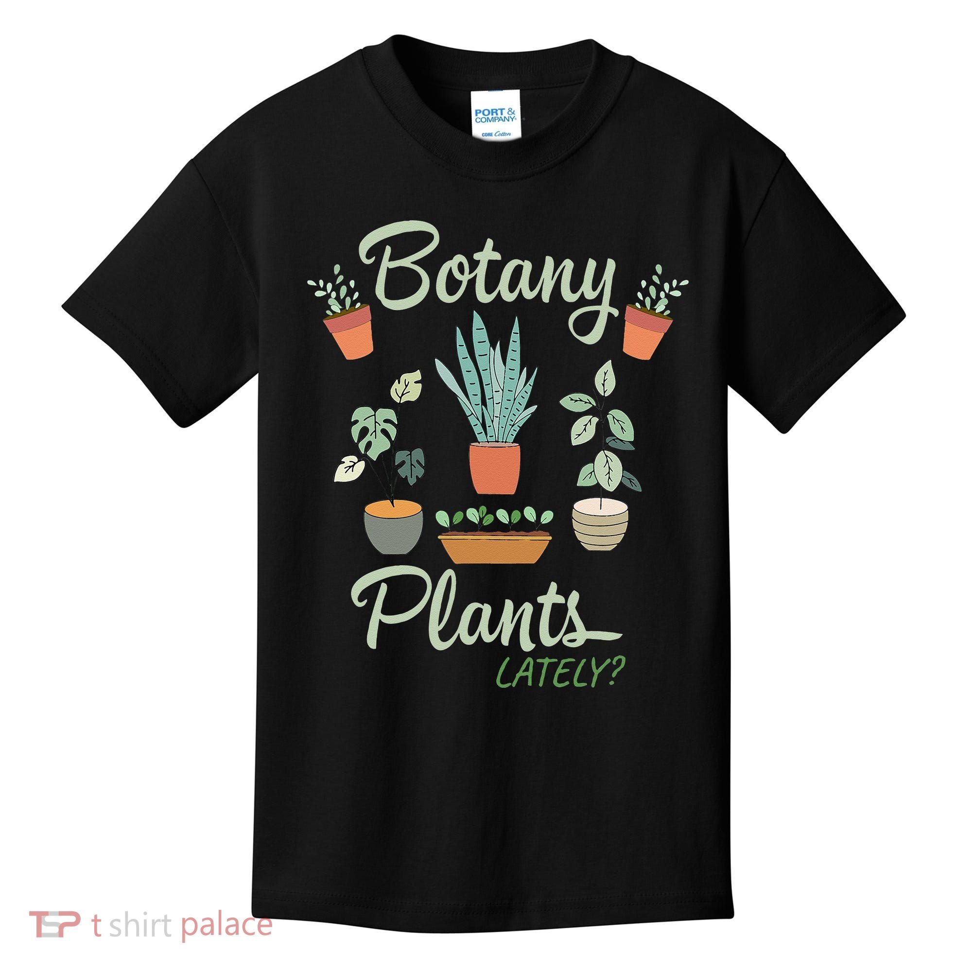botany plants lately gardening humor plant pun gardener Kids T-Shirt