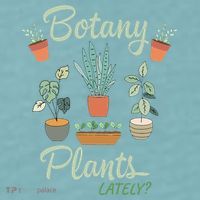 botany plants lately gardening humor plant pun gardener Sueded Cloud Jersey T-Shirt thumb 2
