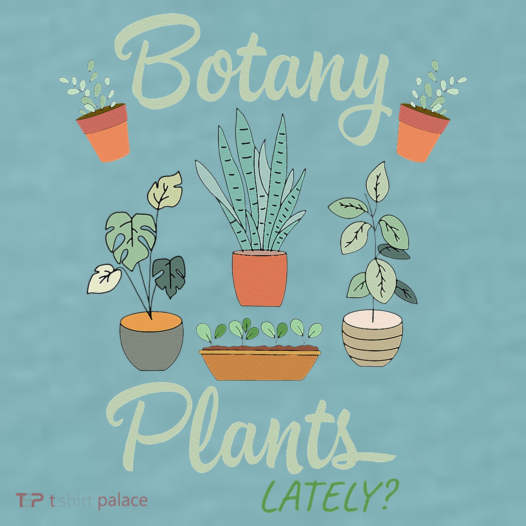 botany plants lately gardening humor plant pun gardener Sueded Cloud Jersey T-Shirt