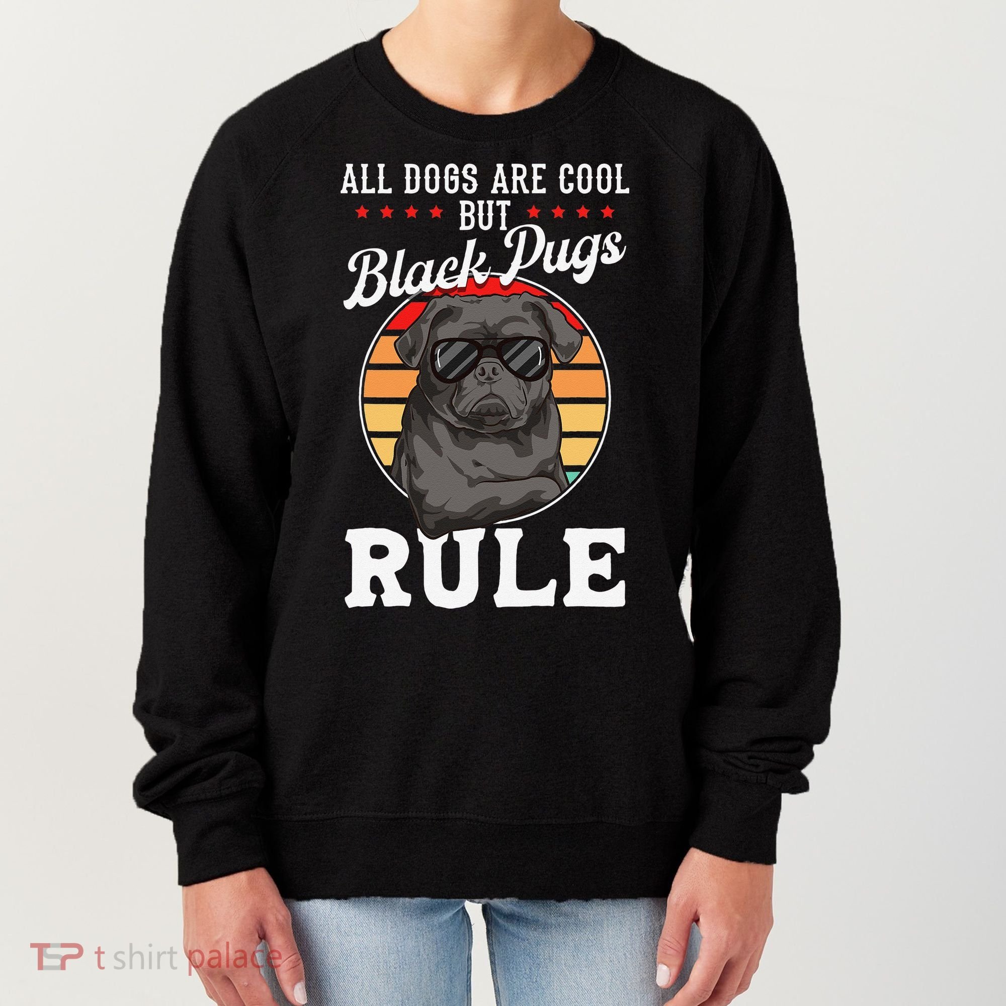Black Pug Lovers Black Pugs Rule Funny Black Pug Women's Sweatshirt
