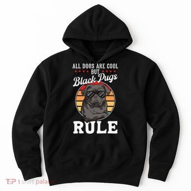 Black Pug Lovers Black Pugs Rule Funny Black Pug Hoodie