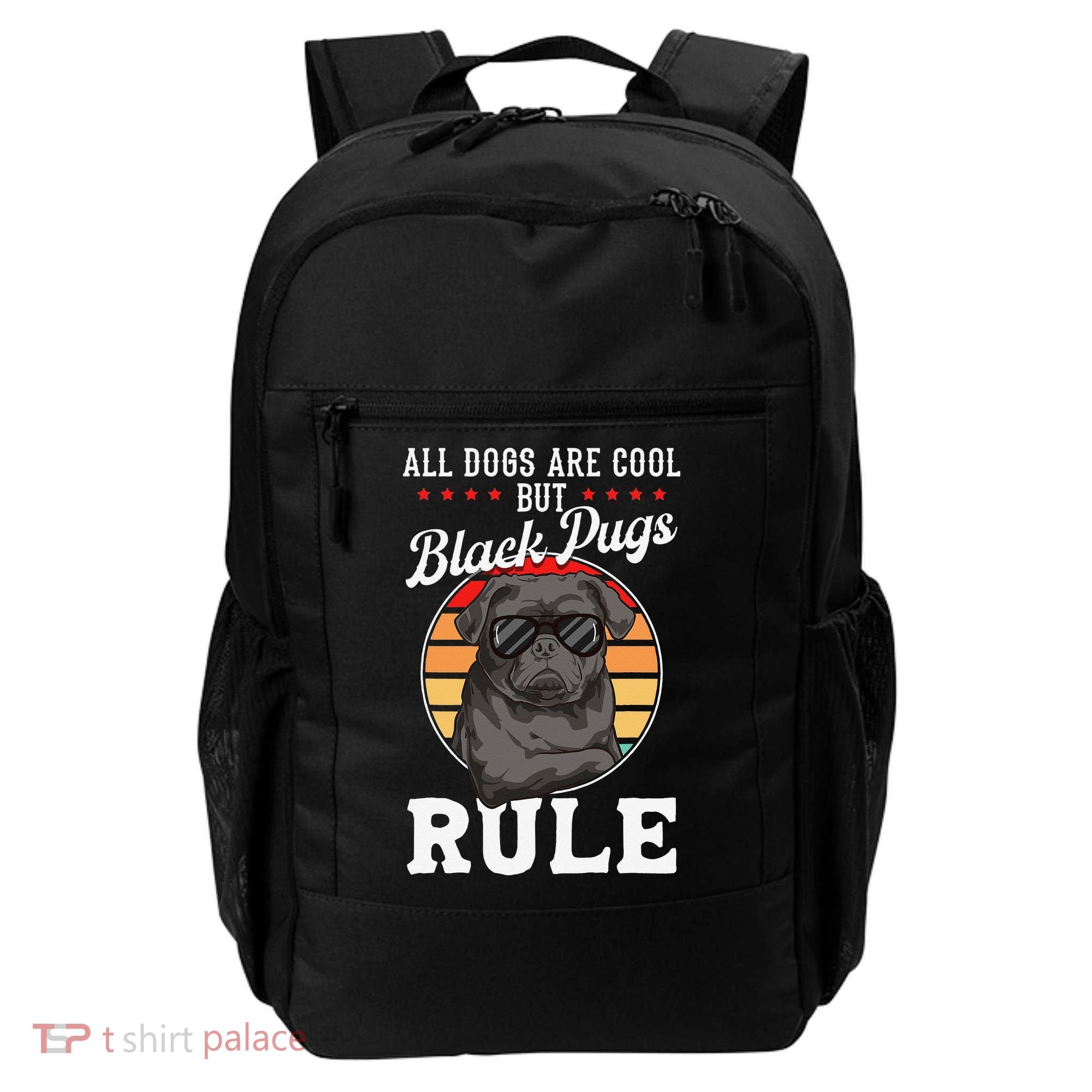 Black Pug Lovers Black Pugs Rule Funny Black Pug Backpack
