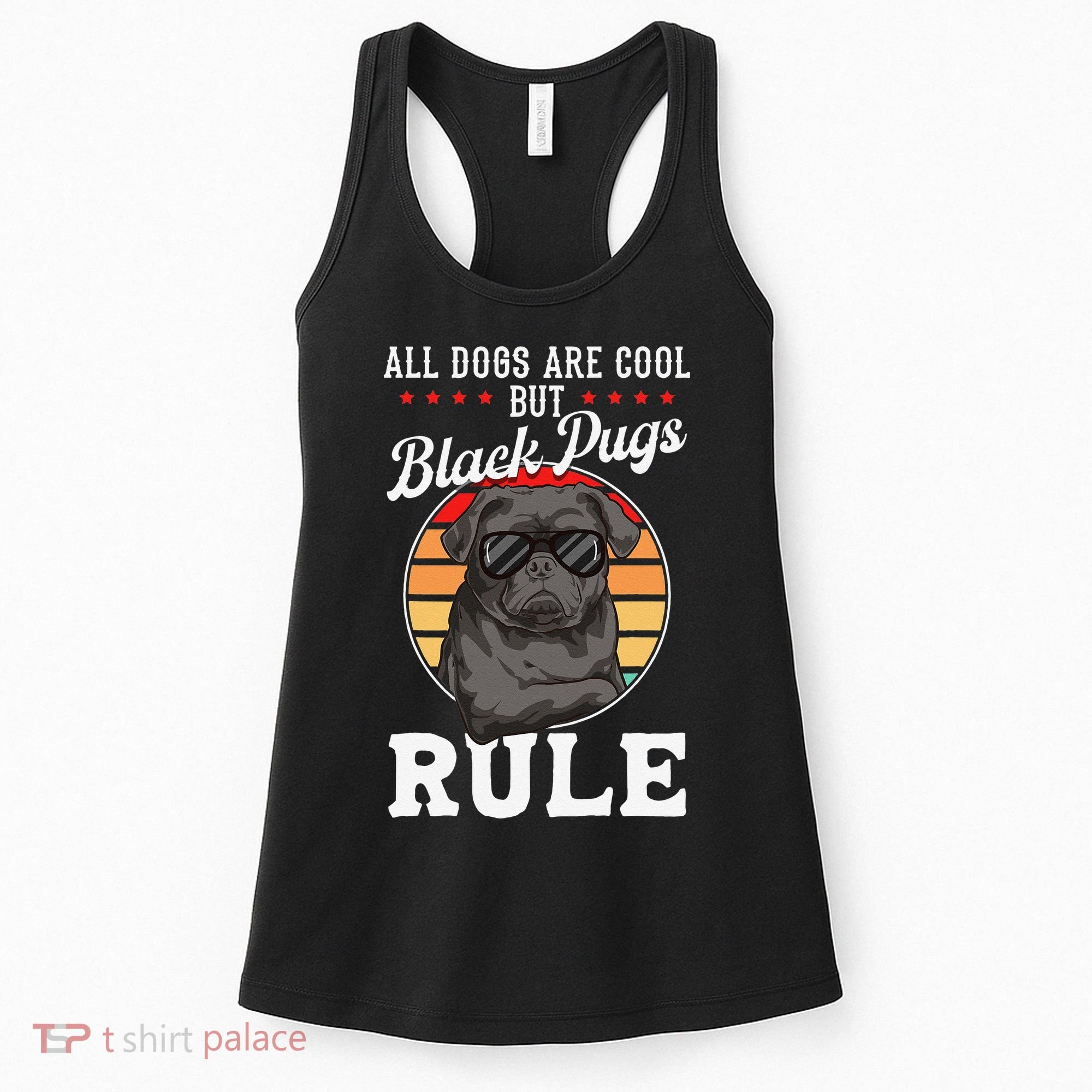 Black Pug Lovers Black Pugs Rule Funny Black Pug Women's Tank Top