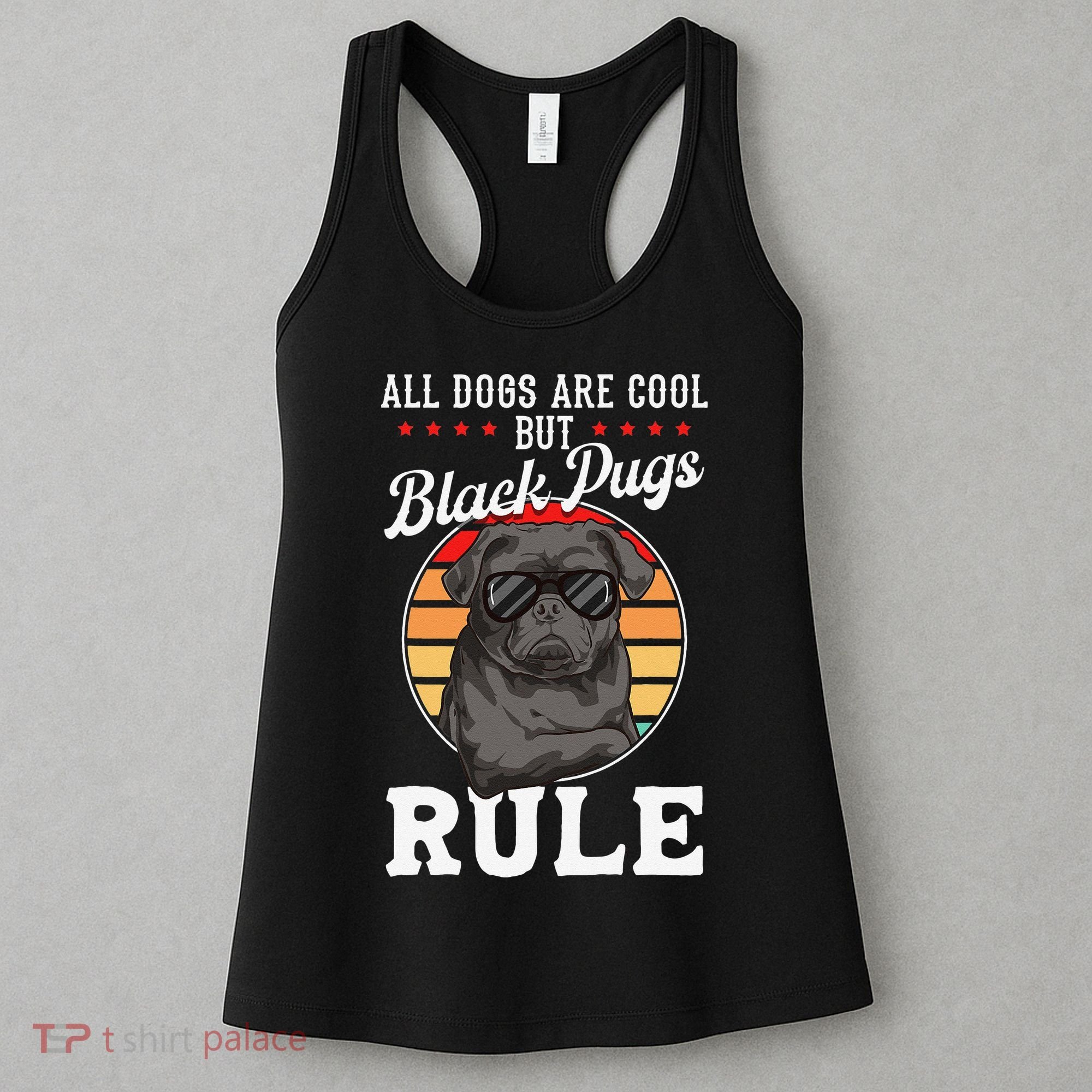 Black Pug Lovers Black Pugs Rule Funny Black Pug Women's Tank Top
