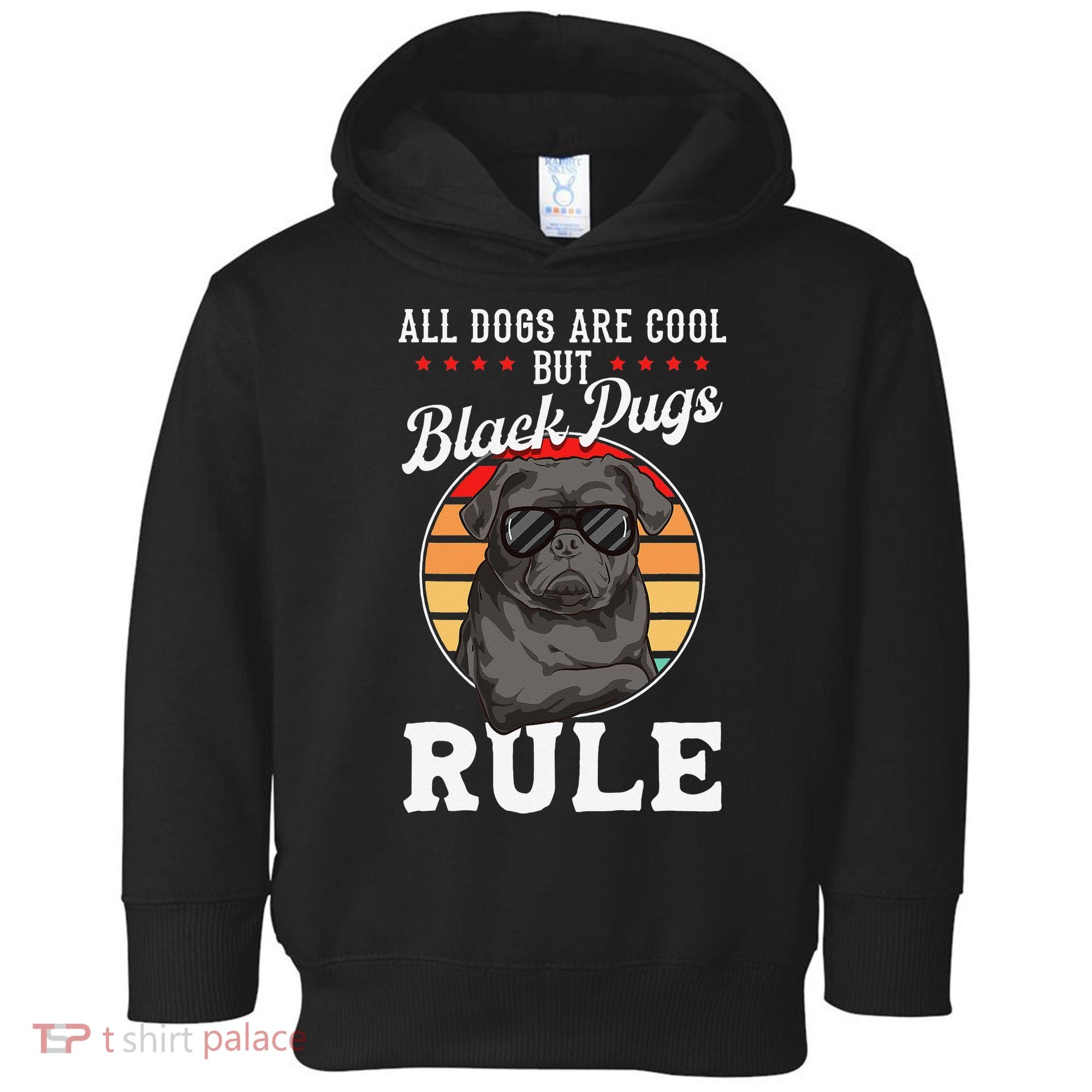 Black Pug Lovers Black Pugs Rule Funny Black Pug Toddler Hoodie