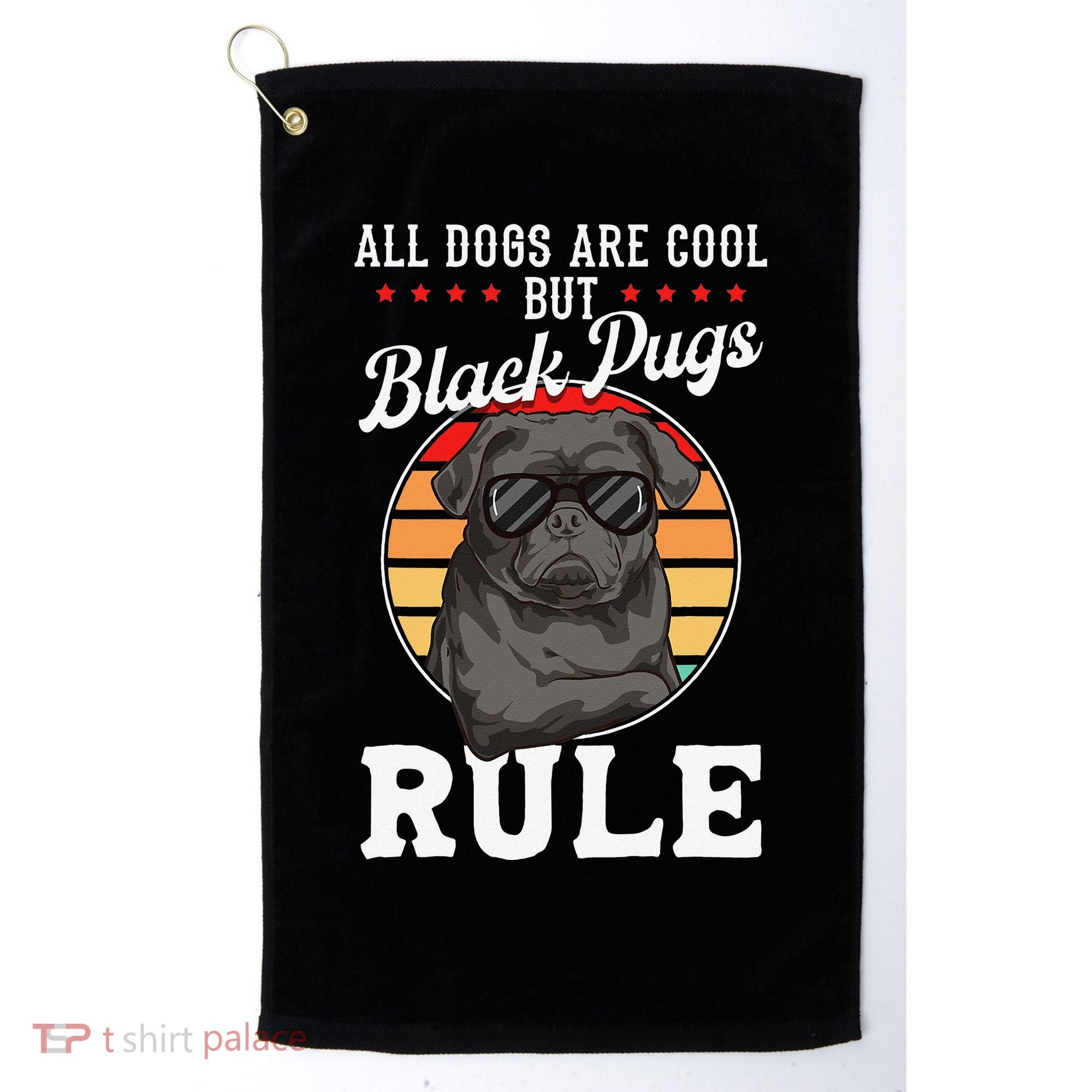 Black Pug Lovers Black Pugs Rule Funny Black Pug Golf Towel