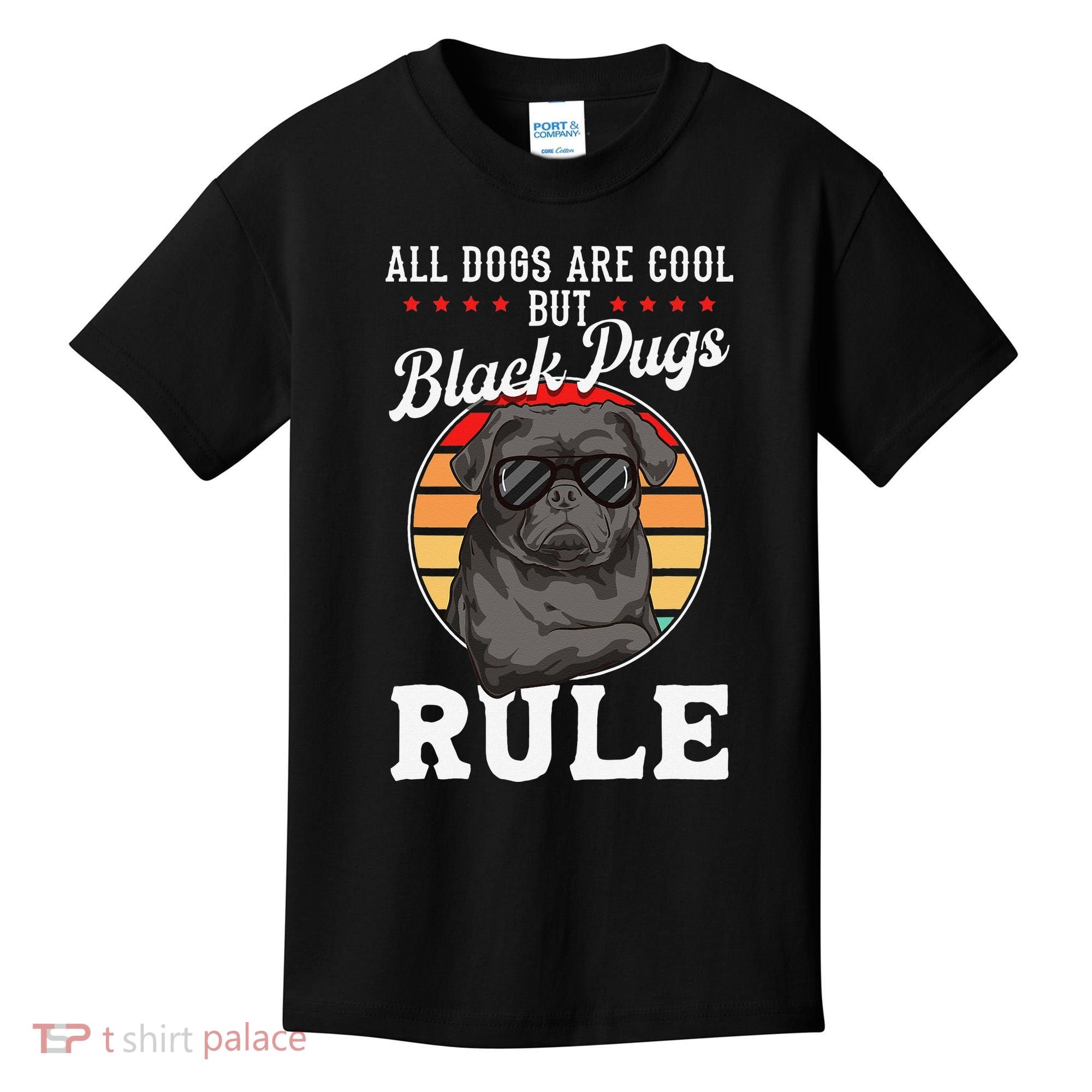 Black Pug Lovers Black Pugs Rule Funny Black Pug Kids T-Shirt