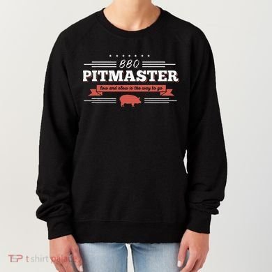 Bbq Pitmaster Low And Slow Is The Way To Go Grilling Party Women's Sweatshirt