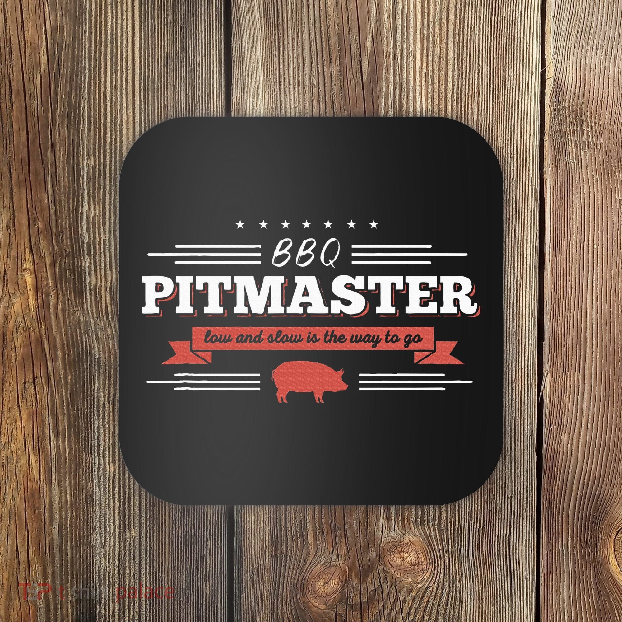 Bbq Pitmaster Low And Slow Is The Way To Go Grilling Party Coaster