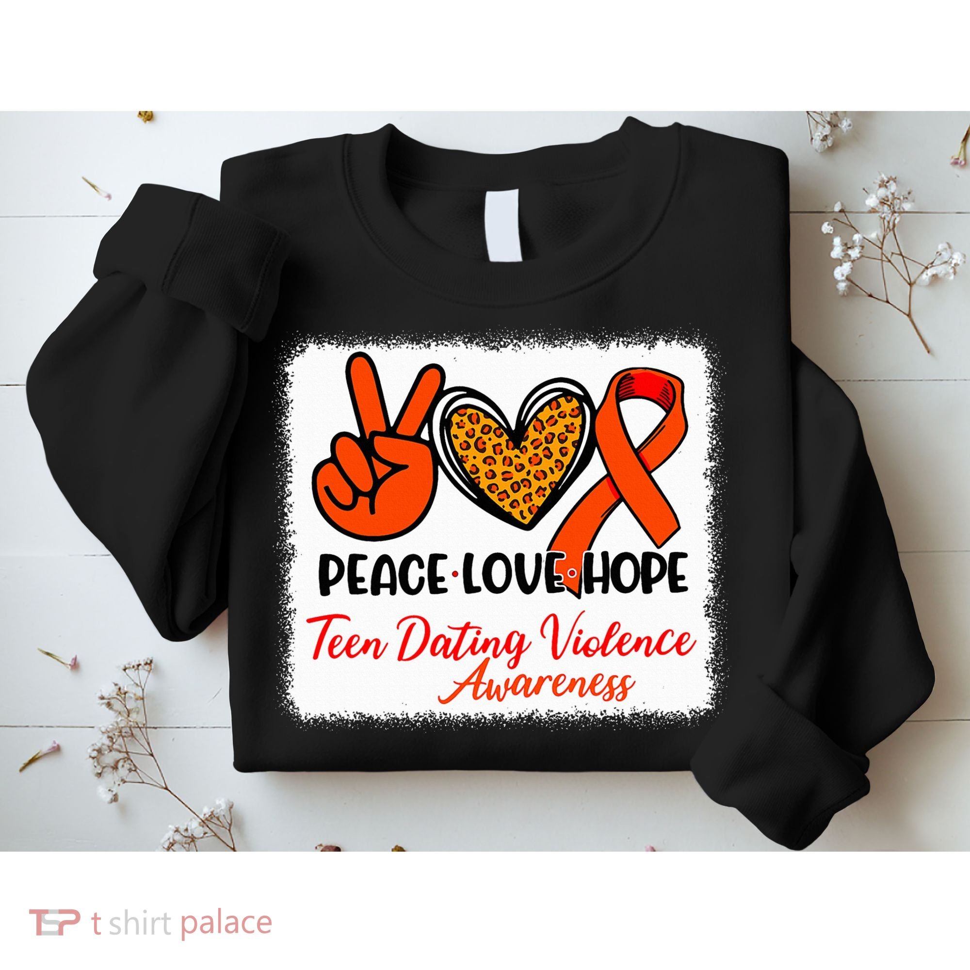 Bleached Peace Love Hope Teen Dating Violence Awareness Sweatshirt