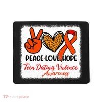 Bleached Peace Love Hope Teen Dating Violence Awareness Mousepad thumb 0