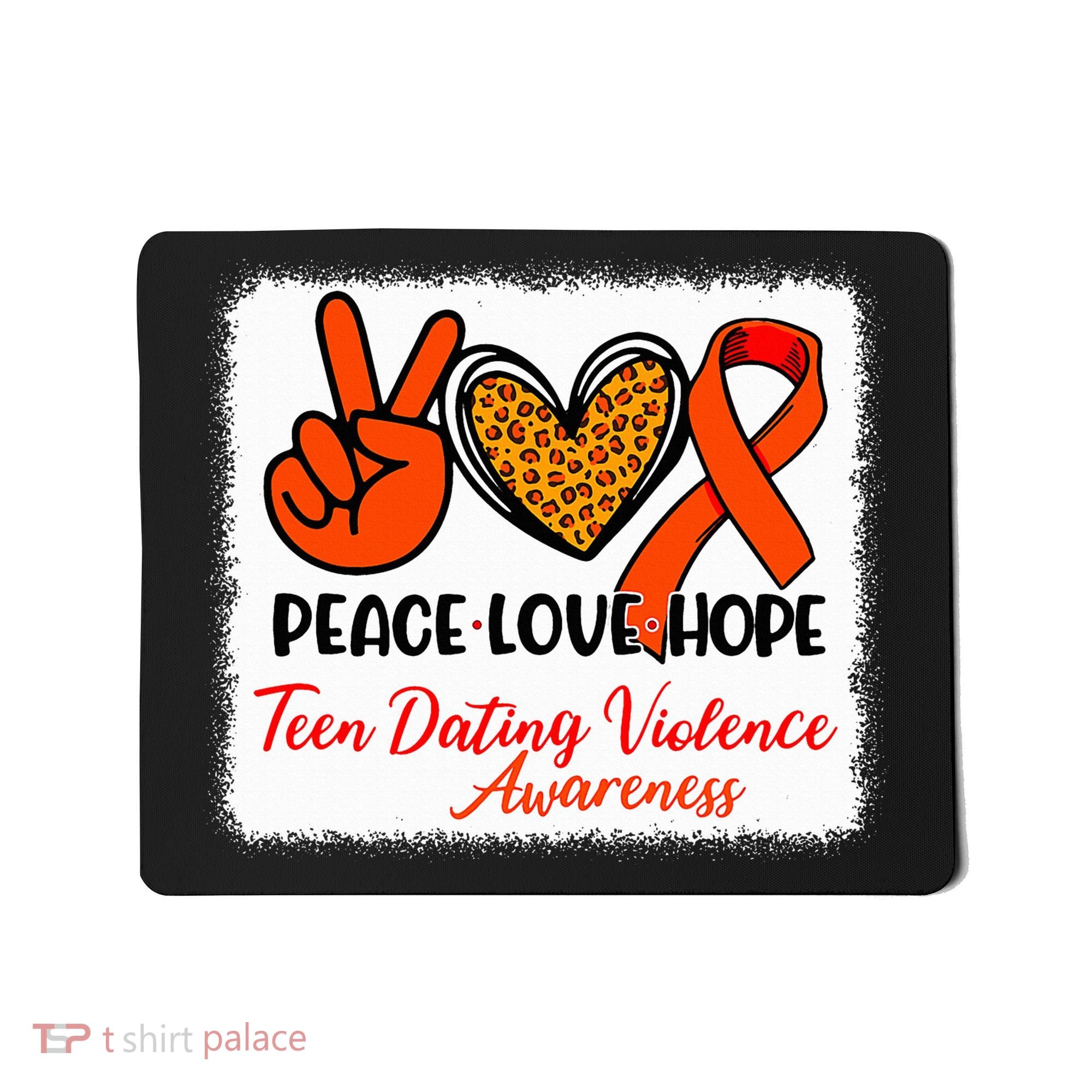Bleached Peace Love Hope Teen Dating Violence Awareness Mousepad
