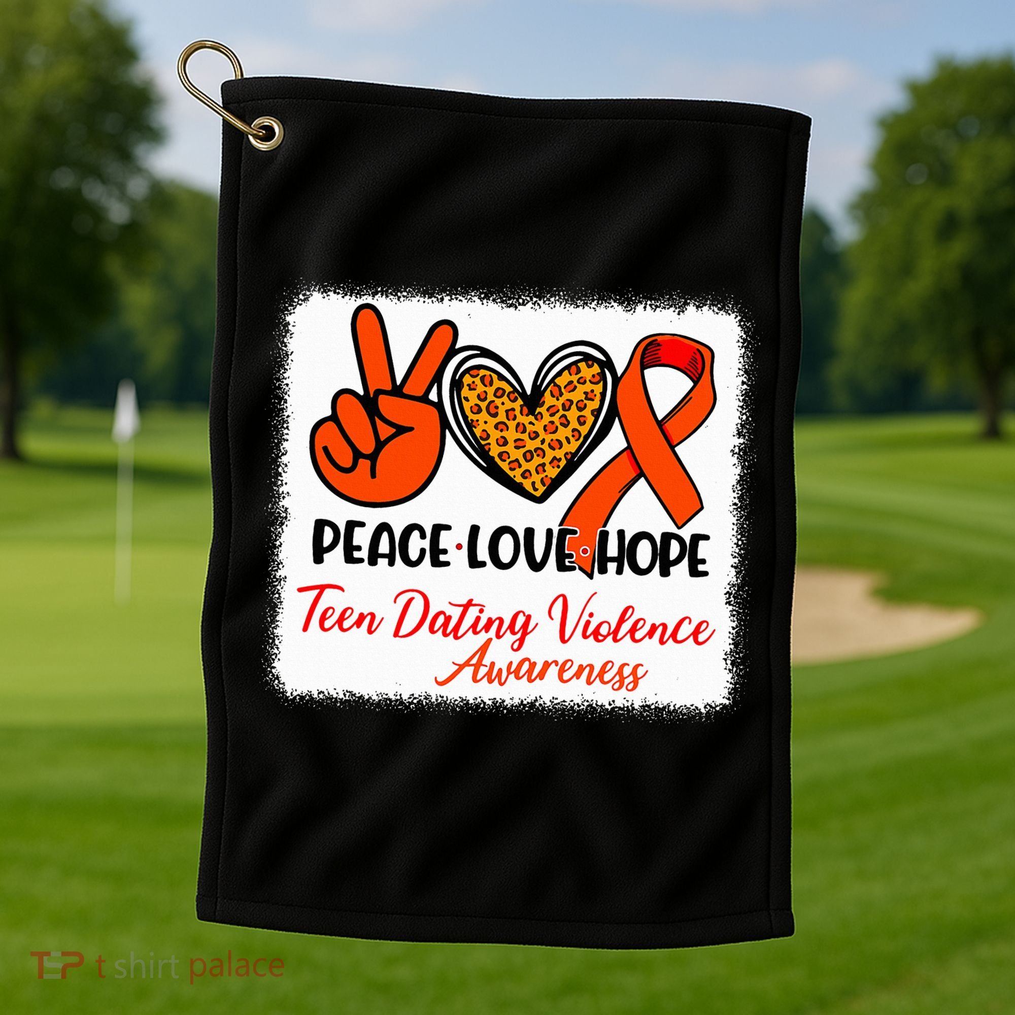 Bleached Peace Love Hope Teen Dating Violence Awareness Golf Towel