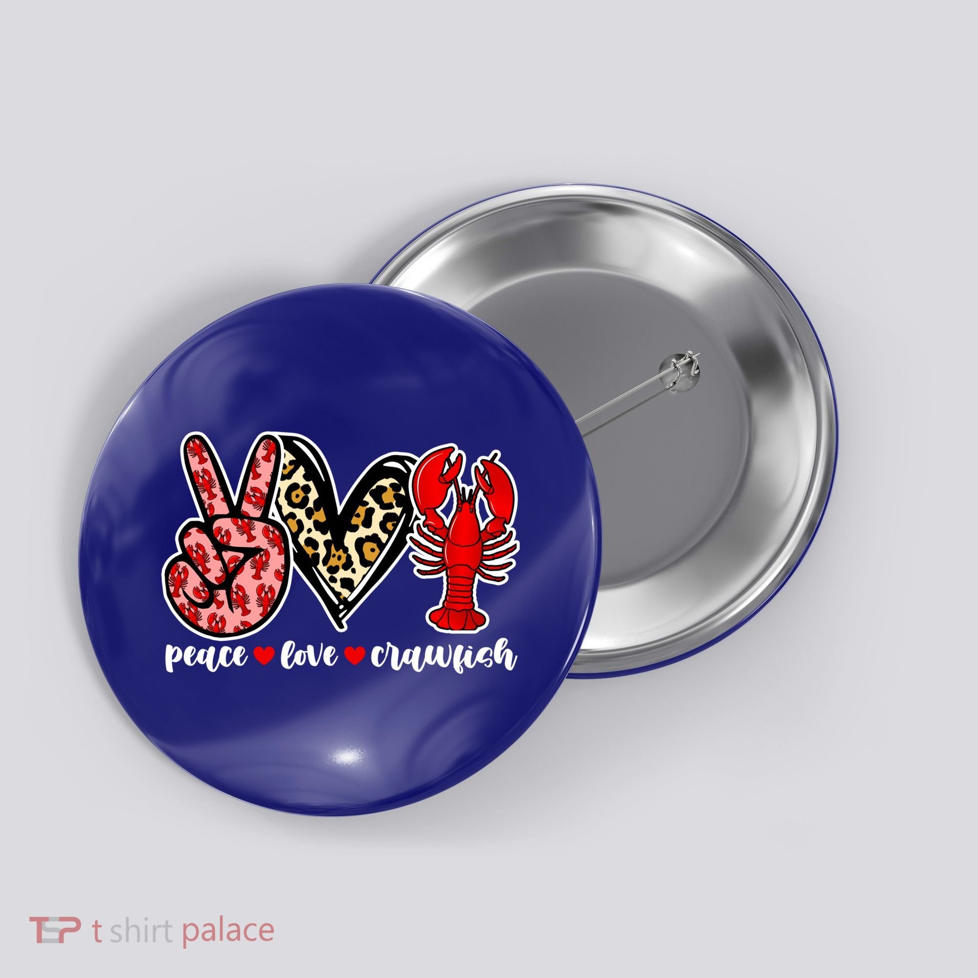 Bleached Peace Love Crawfish Leopard Crawfish Season Gift Button