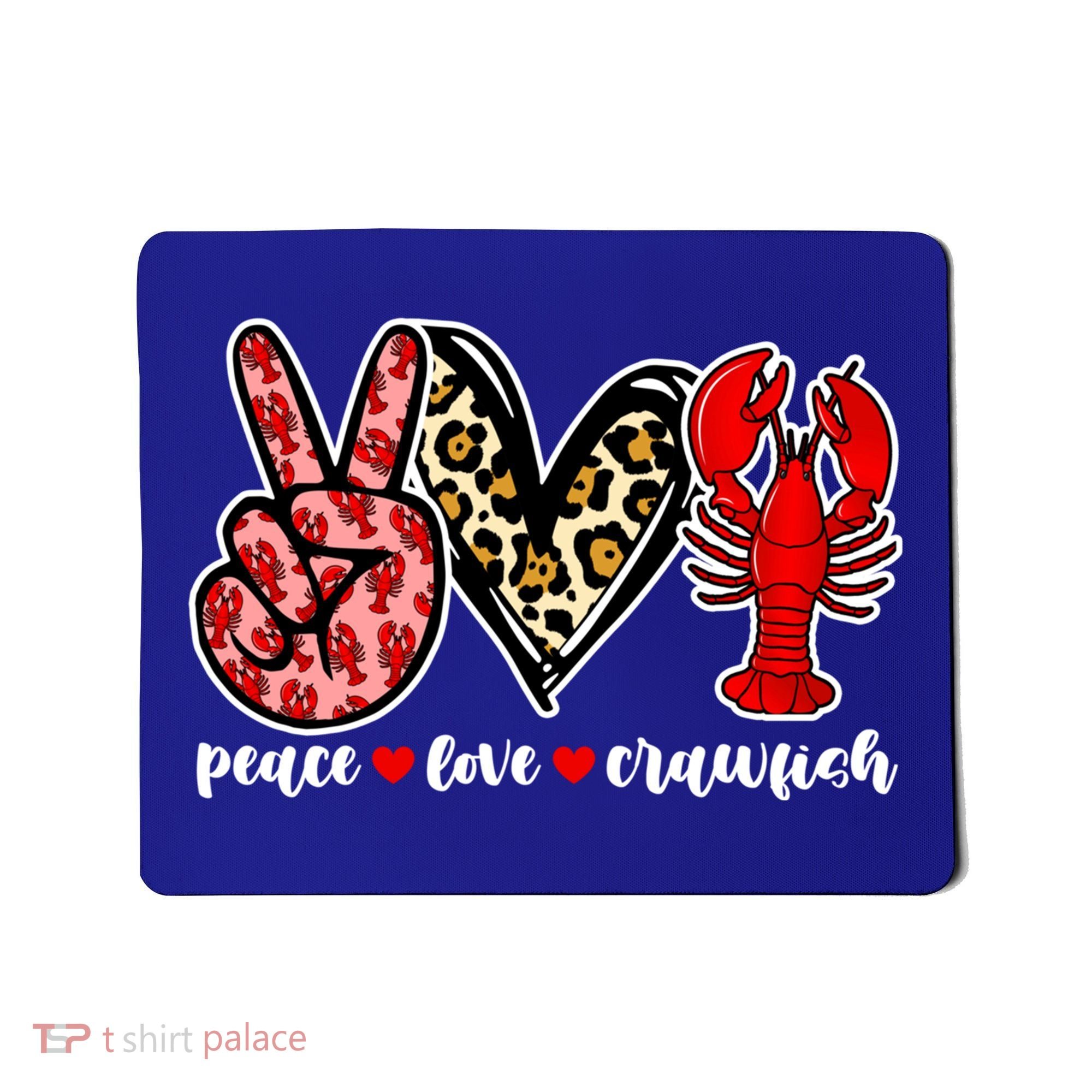 Bleached Peace Love Crawfish Leopard Crawfish Season Gift Mousepad