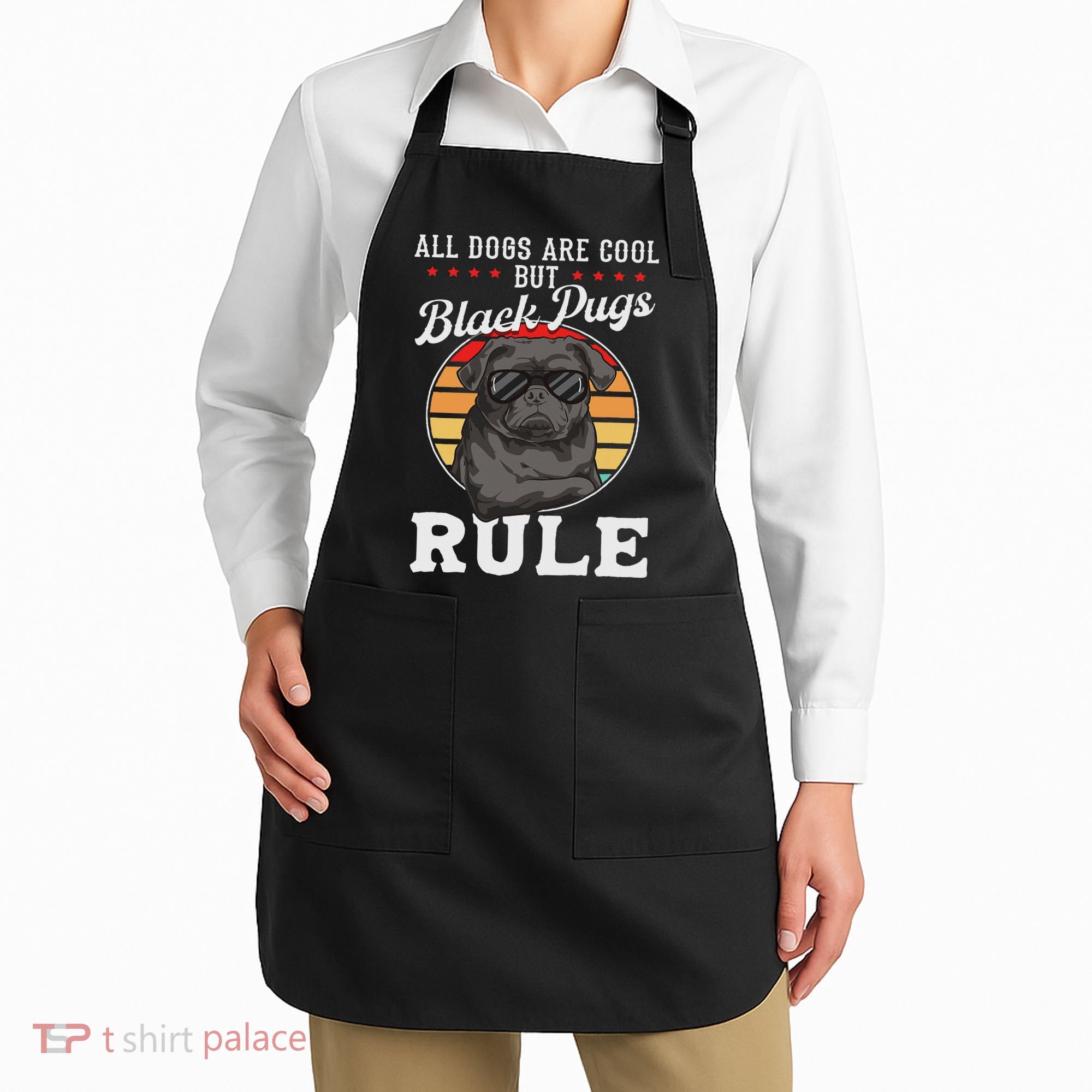 Black Pug Lovers Black Pugs Rule Funny Black Pug Apron