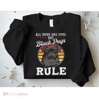 Black Pug Lovers Black Pugs Rule Funny Black Pug Sweatshirt thumb 2
