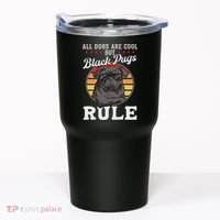 Black Pug Lovers Black Pugs Rule Funny Black Pug Tumbler thumb 0