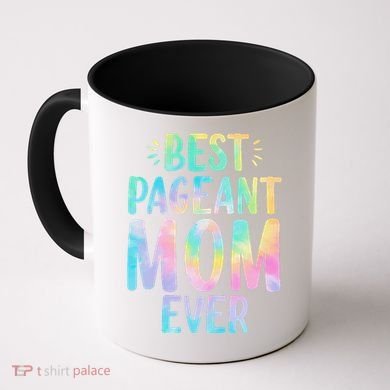 Best Pageant Mom Ever Beauty Contest Mom Tie Dye Glitz Glam Coffee Mug