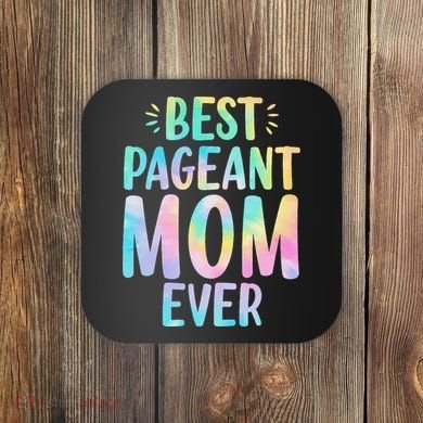 Best Pageant Mom Ever Beauty Contest Mom Tie Dye Glitz Glam Coaster
