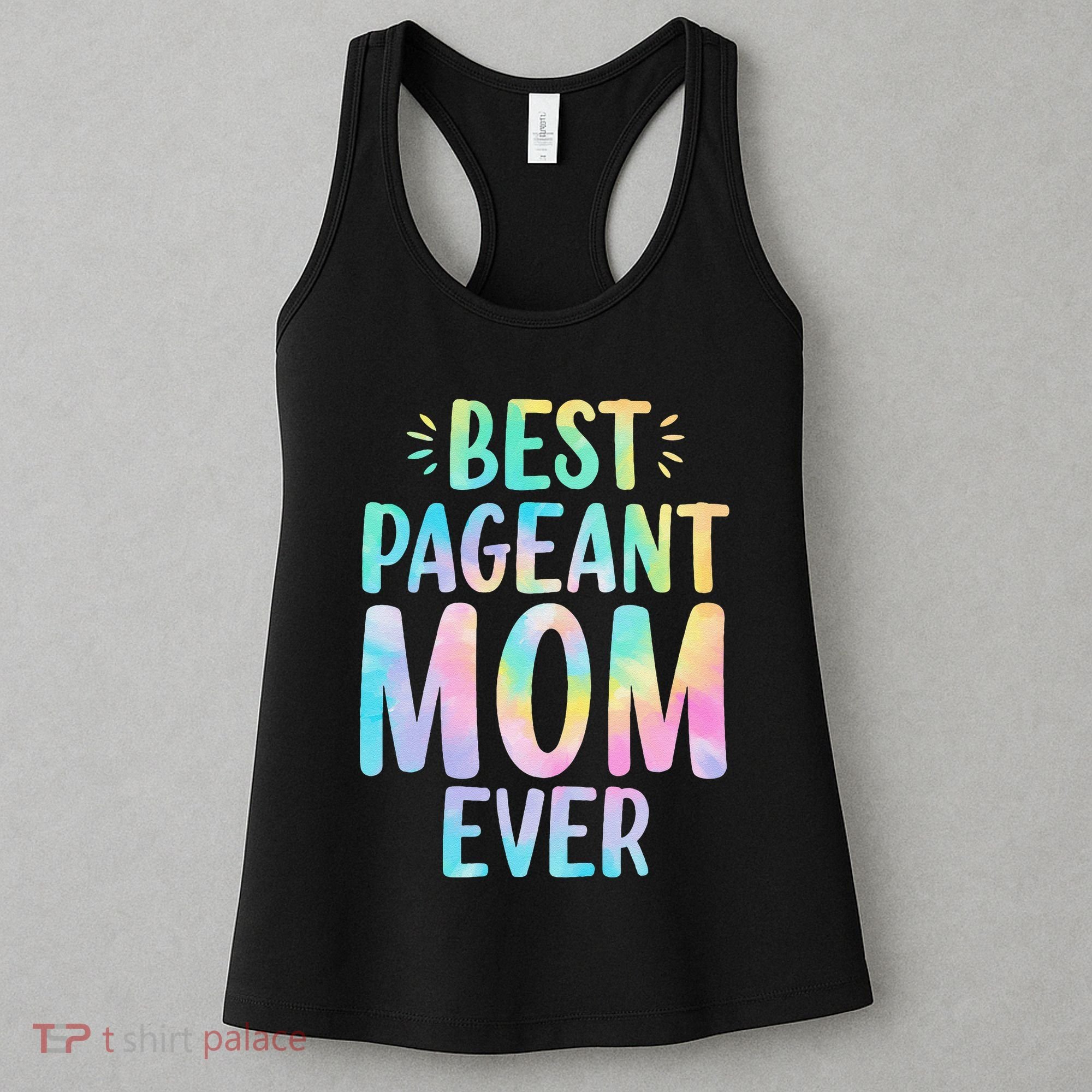 Best Pageant Mom Ever Beauty Contest Mom Tie Dye Glitz Glam Women's Tank Top