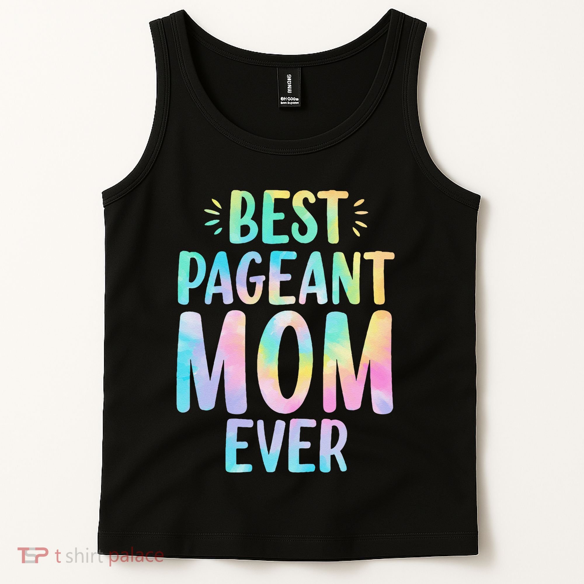 Best Pageant Mom Ever Beauty Contest Mom Tie Dye Glitz Glam Tank Top