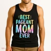 Best Pageant Mom Ever Beauty Contest Mom Tie Dye Glitz Glam Tank Top thumb 3