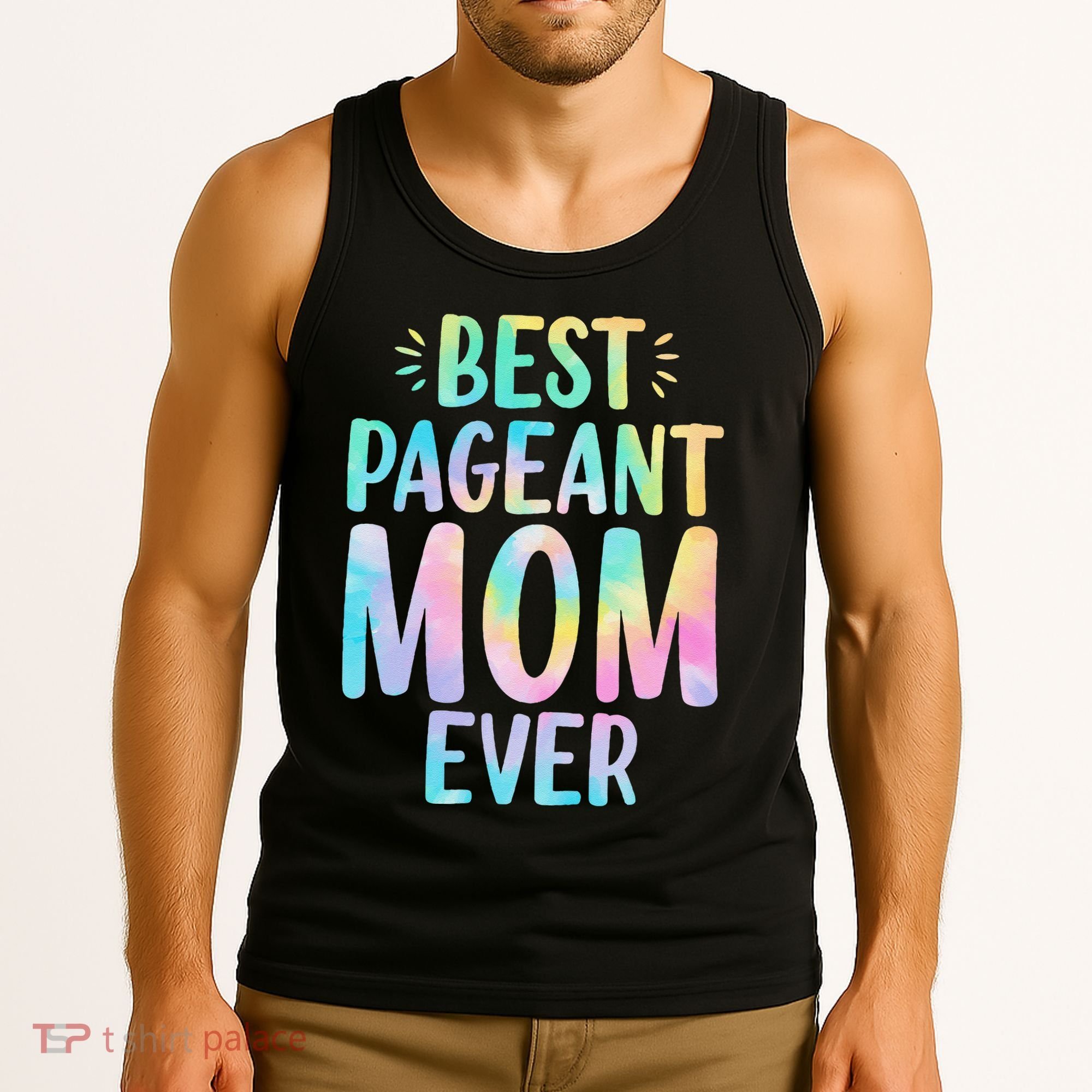 Best Pageant Mom Ever Beauty Contest Mom Tie Dye Glitz Glam Tank Top