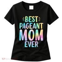 Best Pageant Mom Ever Beauty Contest Mom Tie Dye Glitz Glam Women's T-Shirt thumb 0