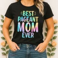 Best Pageant Mom Ever Beauty Contest Mom Tie Dye Glitz Glam Women's T-Shirt thumb 2