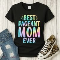 Best Pageant Mom Ever Beauty Contest Mom Tie Dye Glitz Glam Women's T-Shirt thumb 3