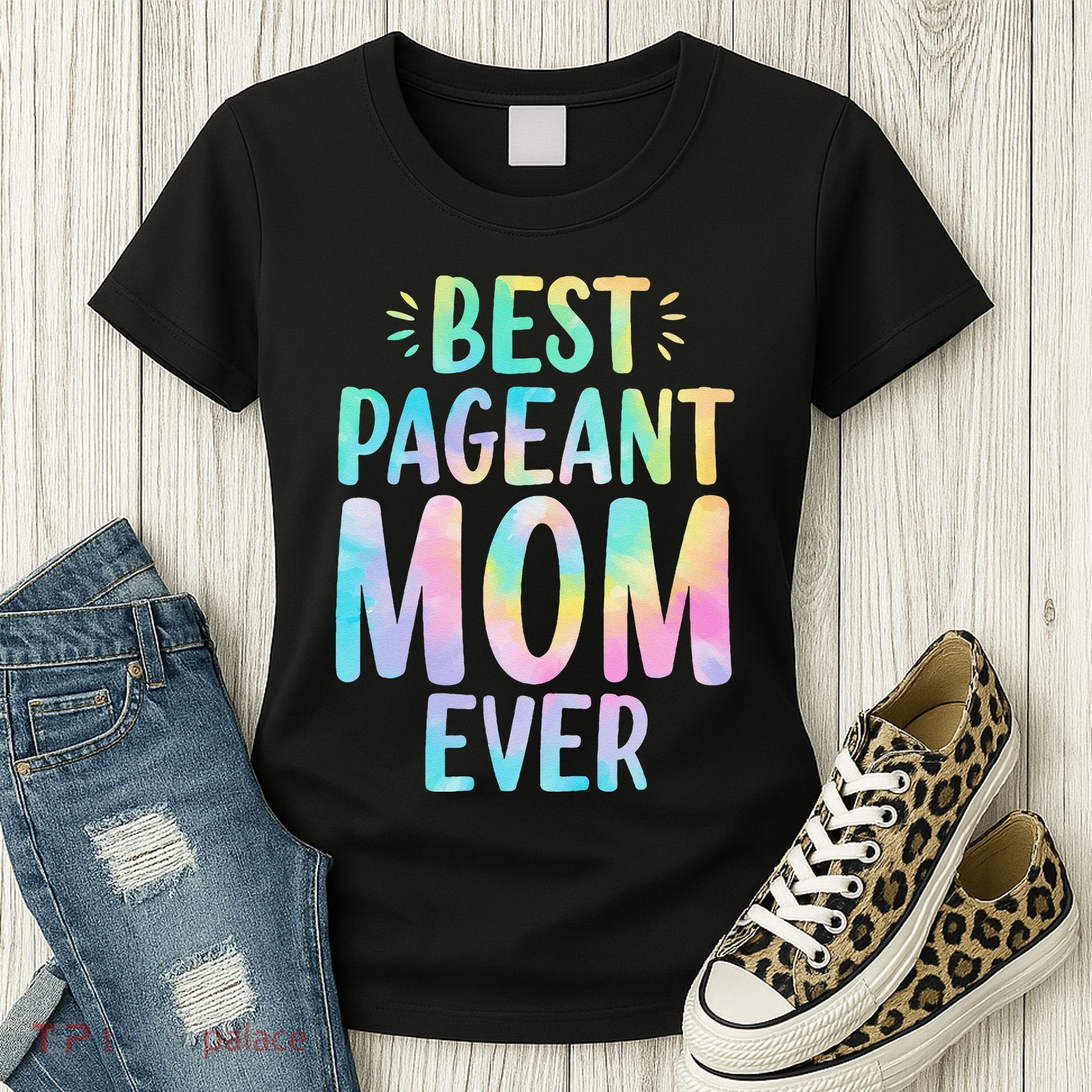 Best Pageant Mom Ever Beauty Contest Mom Tie Dye Glitz Glam Women's T-Shirt