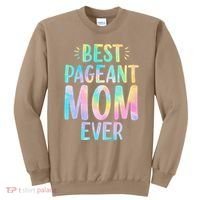 Best Pageant Mom Ever Beauty Contest Mom Tie Dye Glitz Glam Sweatshirt thumb 0