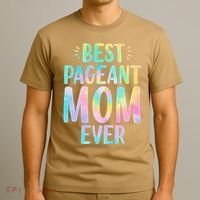 Best Pageant Mom Ever Beauty Contest Mom Tie Dye Glitz Glam T-Shirt thumb 3