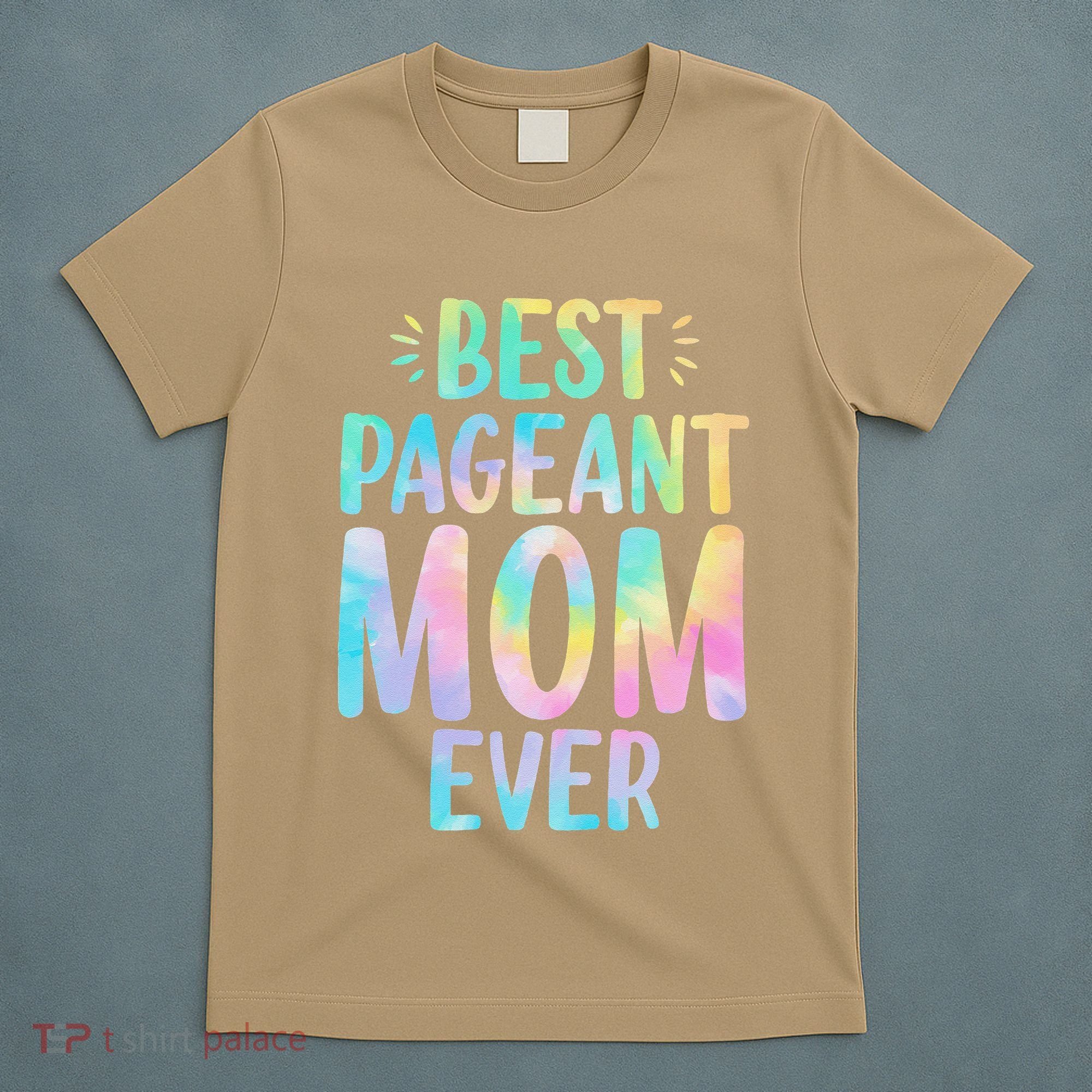 Best Pageant Mom Ever Beauty Contest Mom Tie Dye Glitz Glam T-Shirt